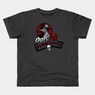 OOPS! ALL PLAGUE DOCTORS Kids T-Shirt